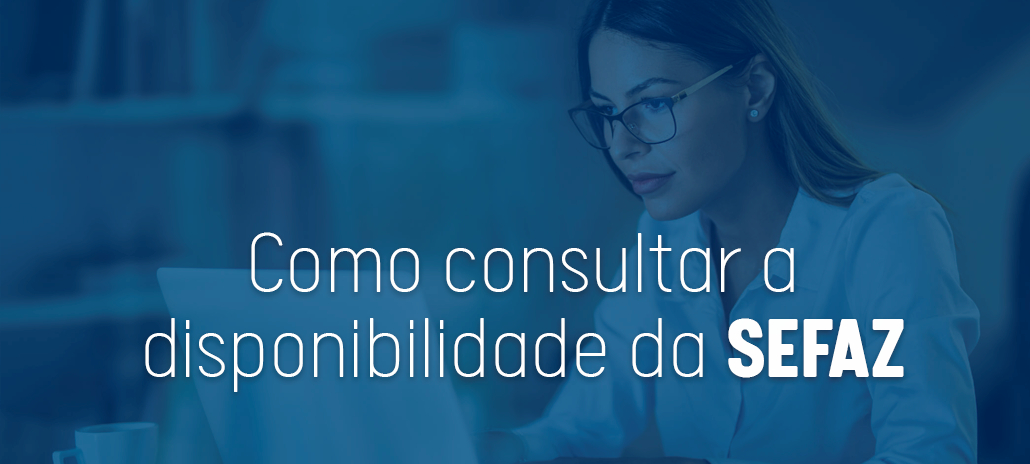 Como Consultar A Disponibilidade Da Sefaz