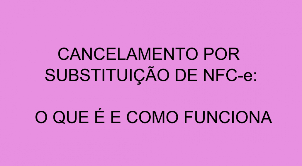 cancelamento por substituição NFCe cancelamento por substituição NFCe